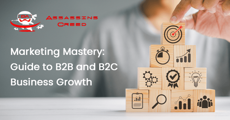 Marketing Mastery: Guide to B2B and B2C Business Growth