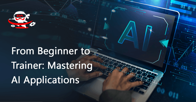 From Beginner to Trainer: Mastering AI Applications